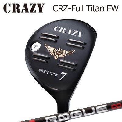 CRZ-Full Titan フェアウェイウッドROGUE INFINITY